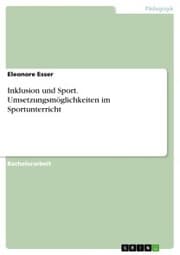 Cover von Inklusion und Sport. Umsetzungsmöglichkeiten im Sportunterricht