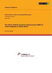 Cover von The effect of Black Economic Empowerment (BEE) on racial inequality in South Africa