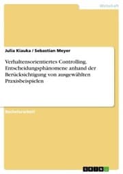 Cover von Verhaltensorientiertes Controlling. Entscheidungsphänomene anhand der Berücksichtigung von ausgewählten Praxisbeispielen