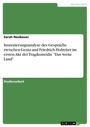 Cover von Inszenierungsanalyse des Gesprächs zwischen Genia und Friedrich Hofreiter im ersten Akt der Tragikomödie 'Das weite Land'