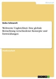 Cover von Weltweite Ungleichheit. Eine globale Betrachtung verschiedener Konzepte und Entwicklungen