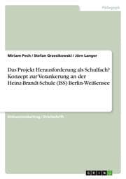 Cover von Das Projekt Herausforderung als Schulfach? Konzept zur Verankerung an der Heinz-Brandt-Schule (ISS) Berlin-Weißensee
