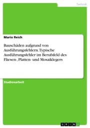 Cover von Bauschäden aufgrund von Ausführungsfehlern. Typische Ausführungsfehler im Berufsfeld des Fliesen-, Platten- und Mosaiklegers