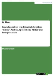 Cover von Gedichtanalyse von Friedrich Schillers 'Nänie'. Aufbau, Sprachliche Mittel und Interpretation