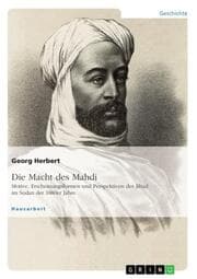 Cover von Die Macht des Mahdi. Motive, Erscheinungsformen und Perspektiven des Jihad im Sudan der 1880er Jahre