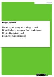 Cover von Fourierzerlegung. Grundlagen und Begriffsabgrenzungen, Rechtecksignal, Dreieckfunktion und Fourier-Transformation