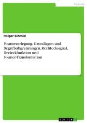 Cover von Fourierzerlegung. Grundlagen und Begriffsabgrenzungen, Rechtecksignal, Dreieckfunktion und Fourier-Transformation