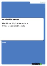 Cover von The Blues. Black Culture in a White-Dominated Society