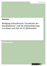Cover von Wolfgang Schivelbuschs 'Geschichte der Eisenbahnreise' und die Industralisierung von Raum und Zeit im 19. Jahrhundert