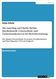 Cover von Der Anschlag auf Charlie Hebdo. Interkulturelle Unterschiede und Gemeinsamkeiten in der Berichterstattung