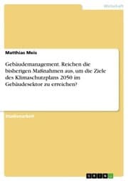 Cover von Gebäudemanagement. Reichen die bisherigen Maßnahmen aus, um die Ziele des Klimaschutzplans 2050 im Gebäudesektor zu erreichen?