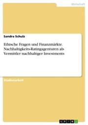 Cover von Ethische Fragen und Finanzmärkte. Nachhaltigkeits-Ratingagenturen als Vermittler nachhaltiger Investments