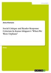 Cover von Social Critique and Reader Response Criticism In Kazuo Ishiguro's 'When We Were Orphans'