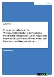 Cover von Systemeigenschaften von Wissenschaftssprache. Untersuchung bestimmter sprachlicher Unterschiede und Gemeinsamkeiten in mathematischen und linguistischen Wissenschaftstexten