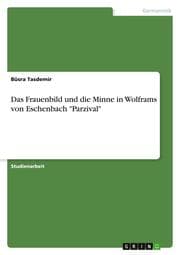 Cover von Das Frauenbild und die Minne in Wolframs von Eschenbach 'Parzival'