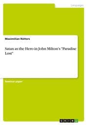 Cover von Satan as the Hero in John Milton's 'Paradise Lost'