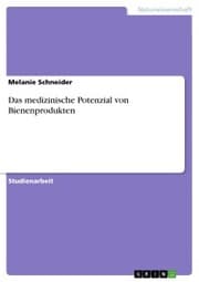 Cover von Das medizinische Potenzial von Bienenprodukten