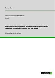 Cover von Sozialismus mit Rhythmus. Kubanische Kulturpolitik seit 1959 und ihre Auswirkungen auf die Musik