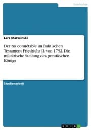 Cover von Der roi connétable im Politischen Testament Friedrichs II. von 1752. Die militärische Stellung des preußischen Königs