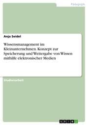 Cover von Wissensmanagement im Kleinunternehmen. Konzept zur Speicherung und Weitergabe von Wissen mithilfe elektronischer Medien