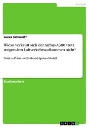 Cover von Wieso verkauft sich der Airbus A380 trotz steigendem Luftverkehrsaufkommen nicht?