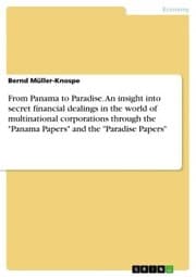 Cover von From Panama to Paradise. An insight into secret financial dealings in the world of multinational corporations through the 'Panama Papers' and the 'Paradise Papers'