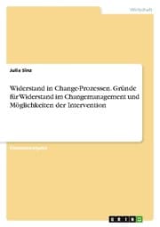 Cover von Widerstand in Change-Prozessen. Gründe für Widerstand im Changemanagement und Möglichkeiten der Intervention