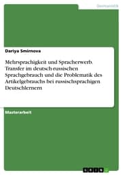 Cover von Mehrsprachigkeit und Spracherwerb. Transfer im deutsch-russischen Sprachgebrauch und die Problematik des Artikelgebrauchs bei russischsprachigen Deutschlernern