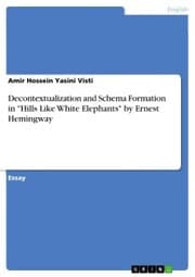 Cover von Decontextualization and Schema Formation in 'Hills Like White Elephants' by Ernest Hemingway