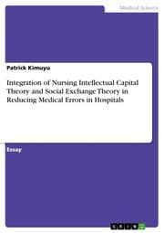 Cover von Integration of Nursing Intellectual Capital Theory and Social Exchange Theory in Reducing Medical Errors in Hospitals