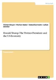 Cover von Donald Trump. The Twitter-President and the US-Economy