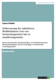 Cover von Verbesserung des subjektiven Wohlbefindens. Fort von Vermeidungszielen hin zu Annäherungszielen