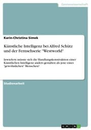 Cover von Künstliche Intelligenz bei Alfred Schütz und der Fernsehserie 'Westworld'