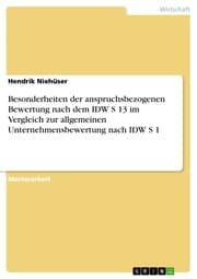 Cover von Besonderheiten der anspruchsbezogenen Bewertung nach dem IDW S 13 im Vergleich zur allgemeinen Unternehmensbewertung nach IDW S 1