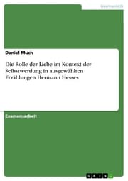 Cover von Die Rolle der Liebe im Kontext der Selbstwerdung in ausgewählten Erzählungen Hermann Hesses