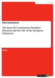 Cover von The latest EU-Commission President Elections and the role of the European Parliament