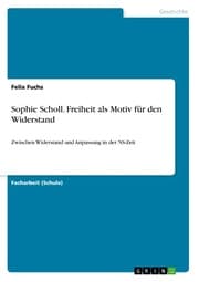 Cover von Sophie Scholl. Freiheit als Motiv für den Widerstand