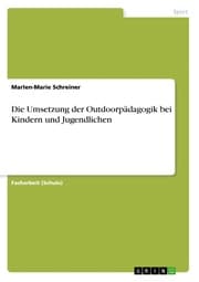 Cover von Die Umsetzung der Outdoorpädagogik bei Kindern und Jugendlichen