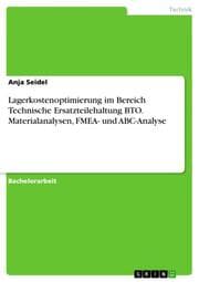 Cover von Lagerkostenoptimierung im Bereich Technische Ersatzteilehaltung BTO. Materialanalysen, FMEA- und ABC-Analyse