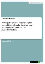 Cover von Partizipation sozial benachteiligter Jugendlicher. Aktuelle Situation und Beteiligungsmodelle für die Jugendberufshilfe