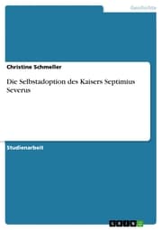 Cover von Die Selbstadoption des Kaisers Septimius Severus