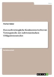 Cover von Das nachvertragliche Konkurrenzverbot im Vertragsrecht des schweizerischen Obligationenrechts