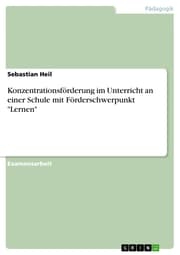 Cover von Konzentrationsförderung im Unterricht an einer Schule mit Förderschwerpunkt 'Lernen'