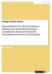 Cover von Besonderheiten bei der Investition in Erbbaurechte gewerblich genutzter Grundstücke durch professionelle Immobilieninvestoren in Deutschland