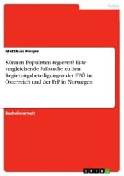 Cover von Können Populisten regieren? Eine vergleichende Fallstudie zu den Regierungsbeteiligungen der FPÖ in Österreich und der FrP in Norwegen