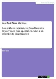 Cover von Los gráficos estadísticos. Sus diferentes tipos y usos para aportar claridad a un informe de investigación