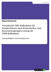 Cover von Vereinfachte DRG-Kalkulation für Krankenhäuser nach Kostenstellen- und Kostenartengruppen analog der INEK-Kalkulation