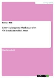 Cover von Entwicklung und Merkmale der US-amerikanischen Stadt