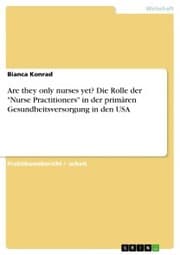 Cover von Are they only nurses yet? Die Rolle der 'Nurse Practitioners' in der primären Gesundheitsversorgung in den USA