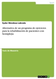 Cover von Alternativa de un programa de ejercicios para la rehabilitación de pacientes con hemiplejía